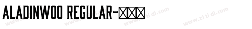 AladinW00 Regular字体转换 AladinW00 Regular字体转换